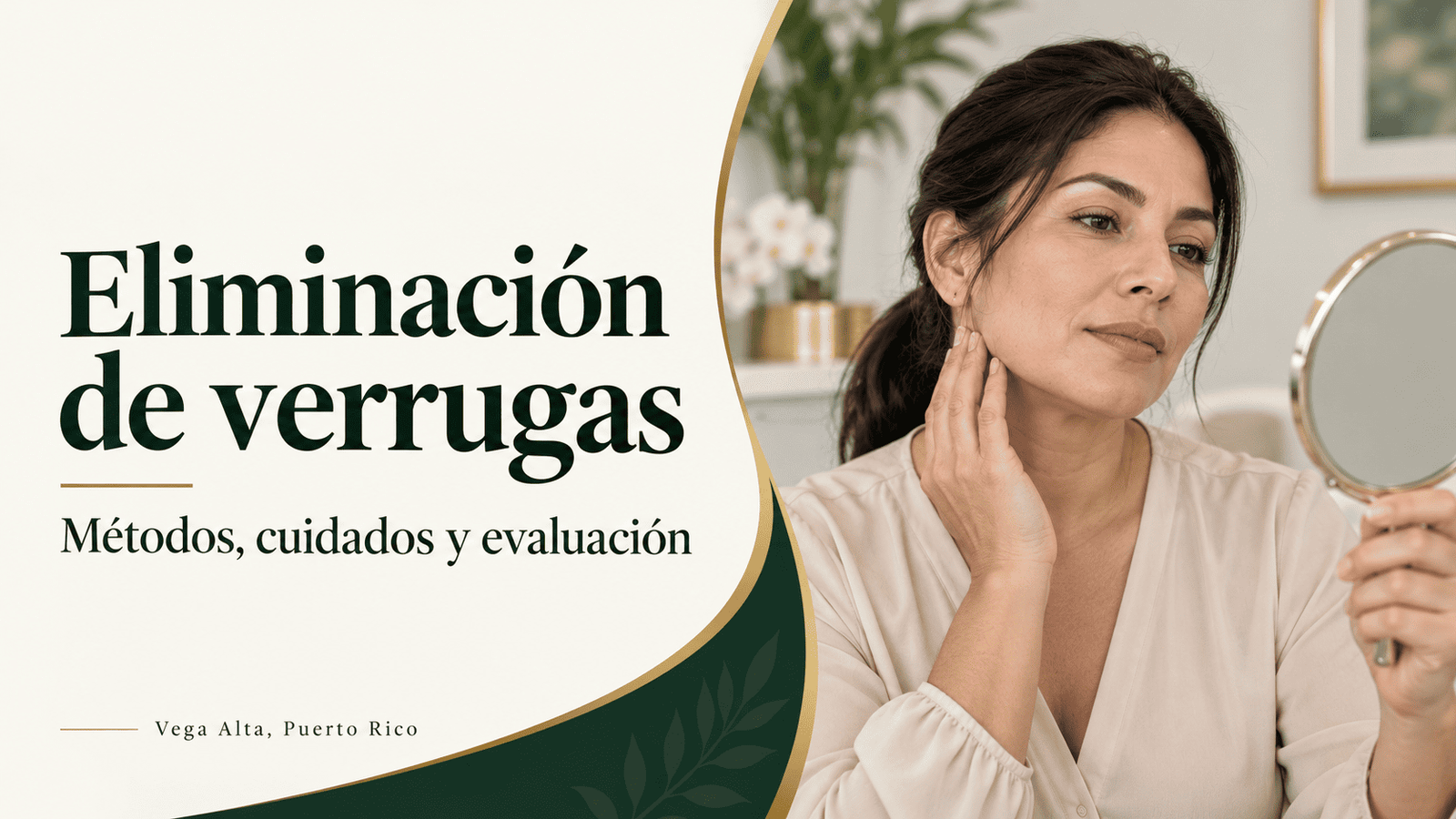 Portada ilustrativa del artículo sobre eliminación de verrugas en Vega Alta, con una mujer observando su piel en un espejo.