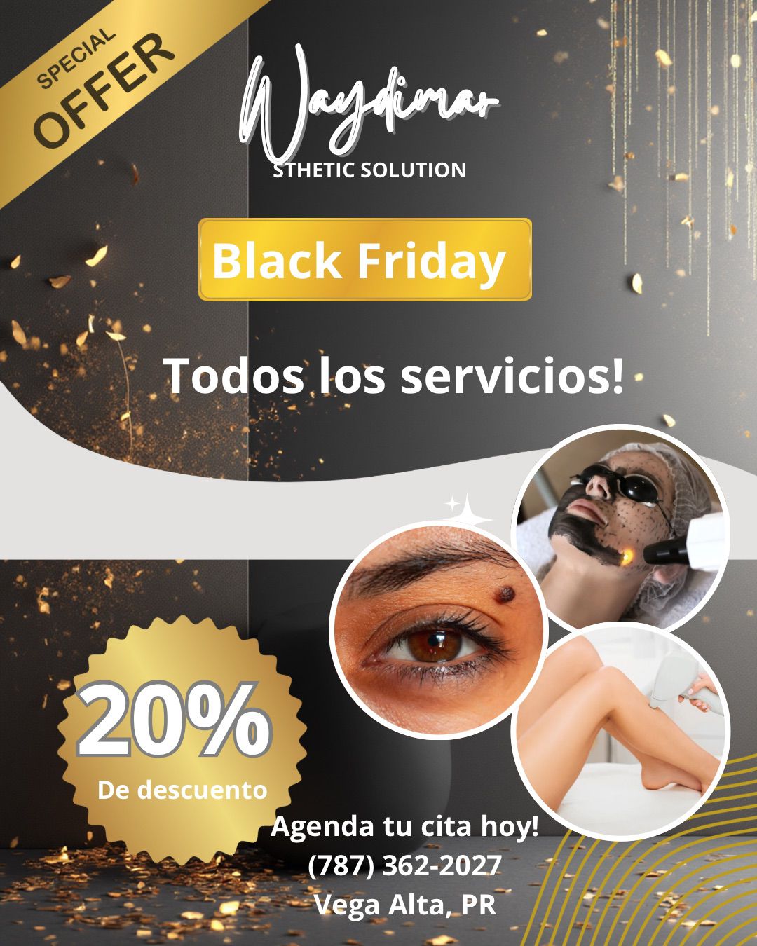 ¡No te pierdas el Black Friday de Waydimar Sthetic! Disfruta de un 20% de descuento en todos nuestros servicios. ¡Agenda tu cita hoy al (787) 362-2027!"